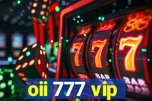 oii 777 vip